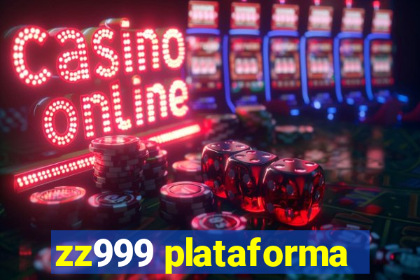 zz999 plataforma